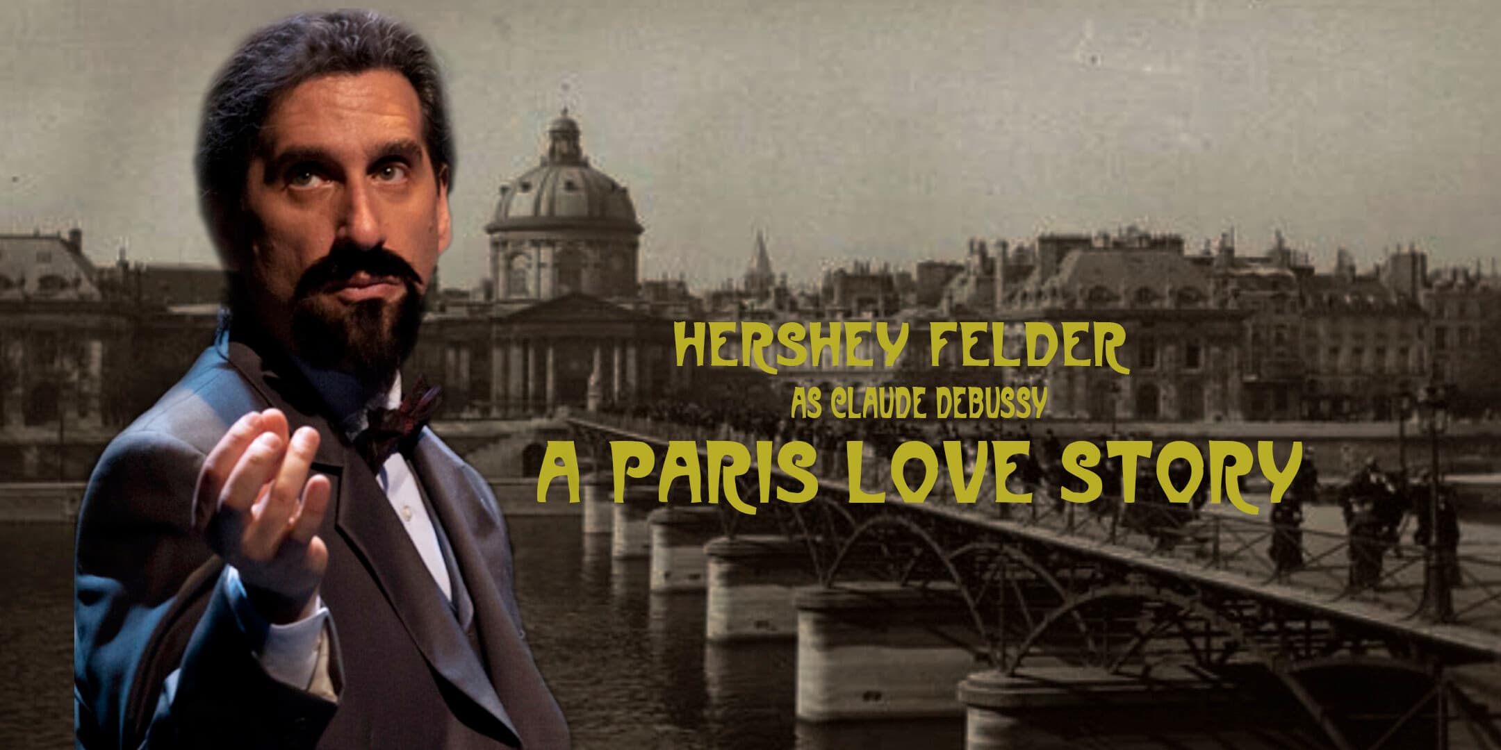 HERSHEY FELDER AS CLAUDE DEBUSSY | A PARIS LOVE STORY